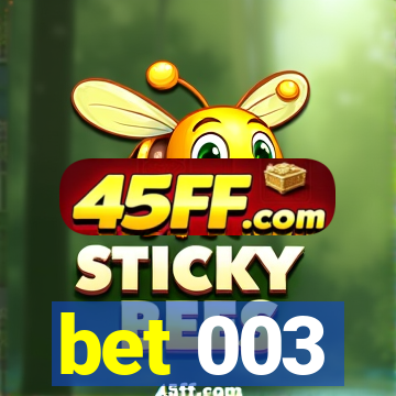 bet 003